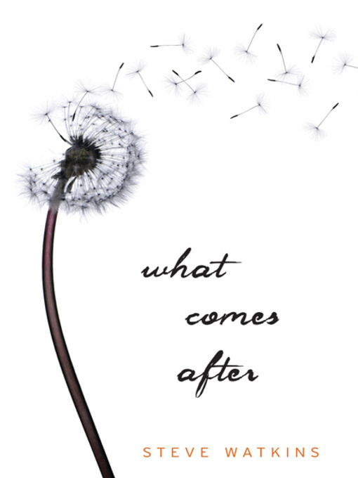 Title details for What Comes After by Steve Watkins - Available